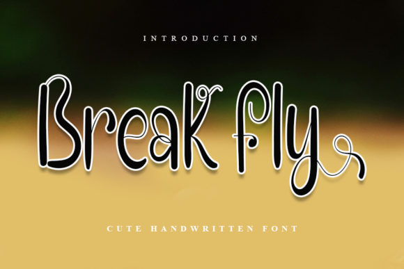 Break Fly: A Playful Handwritten Font for Creative Projects